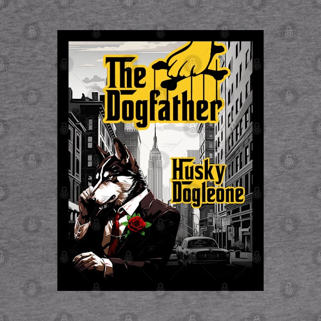 The Dogfather: Husky Dogleone by DreaminBetterDayz